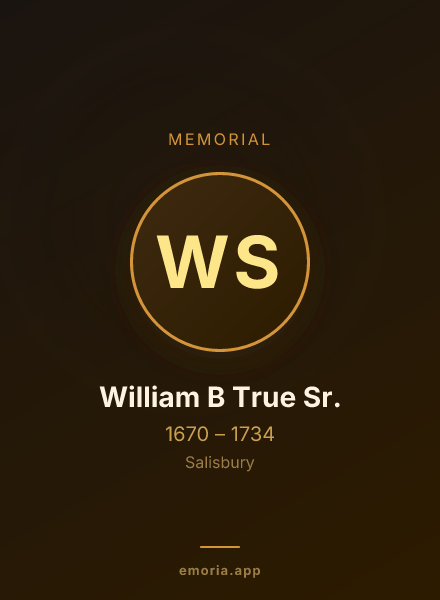 Memorial portrait of William B True Sr.