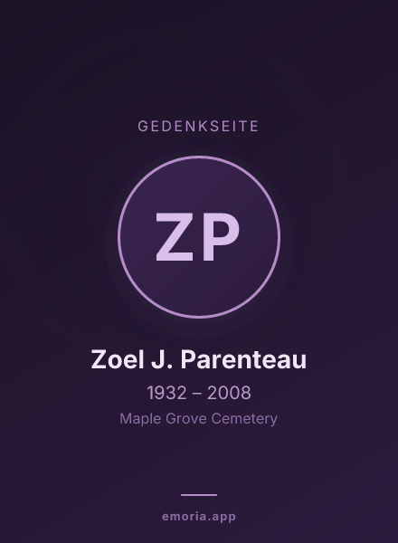 Gedenkportrait von Zoel J. Parenteau
